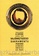 W obronie czci do Najświętszego Sakramentu przeciwko Komunii Świętej do ręki - Marcin Dybowski