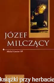 józef milczący_Michel Gasnier OP_ksiegarniaksiazkiprzyherbacie.jpg