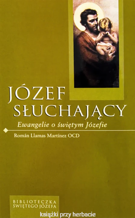 Józef słuchający. Ewangelie o św. Józefie_ksiegarniaksiazkiprzyherbacie.jpg