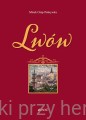 Lwów i Ziemia Lwowska. Tomy 1-2 3_osip-pokrywka_ksiegarniaksiazkiprzyherbacie.jpg