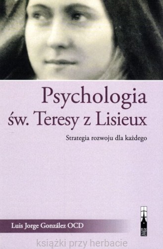 Psychologia św. Teresy z Lisieux_gonzalez_ksiegarniaksiazkiprzyherbacie.jpg