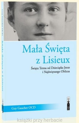 mała świeta z Lisieux_ksiegarniaksiazkiprzyherbacie.jpg