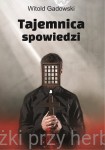 Tajemnica spowiedzi - Witold Gadowski