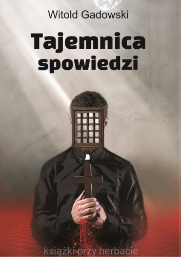 tajemnica spowiedzi_witold gadowski_ksiegarniaksiazkiprzyherbacie.jpg