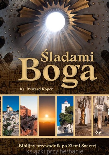 Śladami Boga_ksiegarniaksiazkiprzyherbacie.jpg