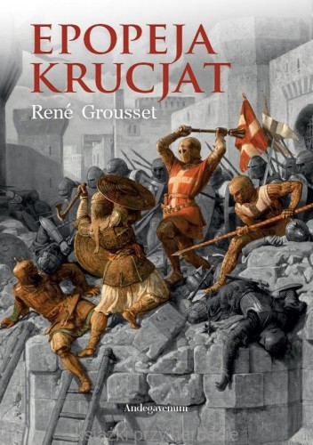 epopeja krucjat_grousset_ksiegarniaksiazkiprzyherbacie.jpg