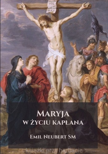 Maryja w życiu kapłana_neubert_ksiegarniaksiazkiprzyherbacie.jpg