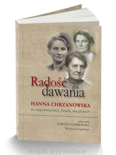 Radość dawania. Hanna Chrzanowska we wspomnieniach_ksiegarniaksiazkiprzyherbacie.jpg