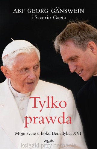 Tylko prawda. Moje życie u boku Benedykta XVI_ksiegarniaksiazkiprzyherbacie.jpg