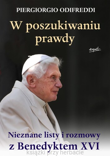 W poszukiwaniu prawdy_benedykt XVI_ksiegarniaksiazkiprzyherbacie.jpg