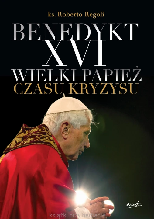 Benedykt XVI. Wielki papież czasu kryzysu_ksiegarniaksiazkiprzyherbacie.jpg