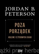 Poza porządek. Kolejne 12 życiowych zasad - Jordan B. Peterson