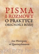 Pisma i rozmowy o praktyce obecności Bożej - Brat Wawrzyniec od Zmartwychwstania
