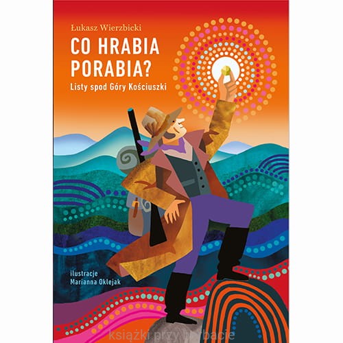 Co hrabia porabia Listy spod Góry Kościuszki Łukasz Wierzbicki_ksiegarniaksiazkiprzyherbacie.jpg