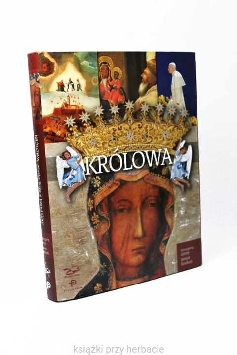 Królowa. Matka Boża z Jasnej Góry 2_grzegorz gorny_janusz rosikon_ksiegarniaksiazkiprzyherbacie.jpg