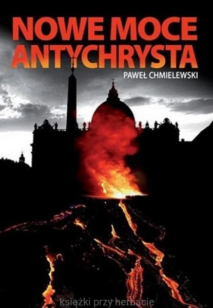 Nowe moce Antychrysta_paeł chmielewski_ksiegarniaksiazkiprzyherbacie.jpg