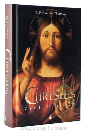 Chrystus życiem duszy 2_marmion_ksiegarniaksiazkiprzyherbacie.jpg
