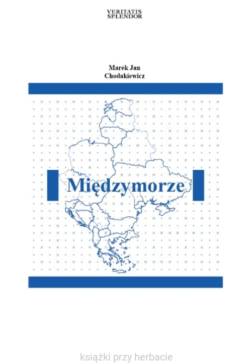międzymorze_chodakiewicz_ksiegarniaksiazkiprzyherbacie.jpg
