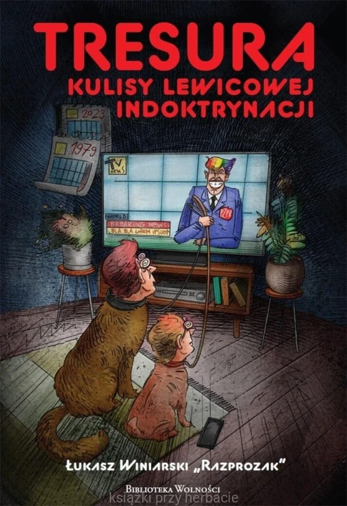 Tresura. Kulisy lewicowej indoktrynacji_łukasz winiarski_razprozak_ksiegarniaksiazkiprzyherbacie.jpg