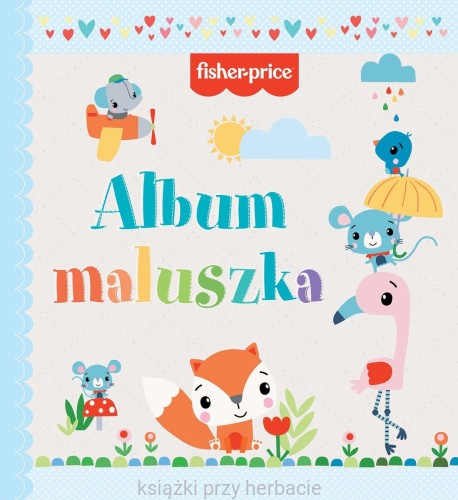 Fisher Price. Album maluszka_ksiegarniaksiazkiprzyherbacie.jpg