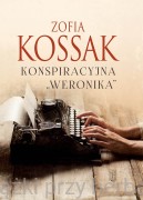 Zofia Kossak. Konspiracyjna "Weronika"