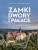 Zamki, dwory i pałace_gospodarek_ksiegarniaksiazkiprzyherbacie.jpg