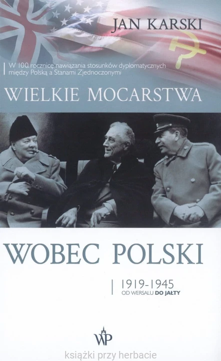 Wielkie mocarstwa wobec Polski 1919-1945_jn karski_ksiegarniaksiazkiprzyherbacie.jpg