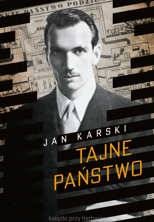Tajne państwo. Opowieść o polskim Podziemiu_jan-karsi_ksiegarniaksiazkiprzyherbacie.jpg