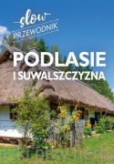 Podlasie i Suwalszczyzna. Slow przewodnik - Peter Zralek