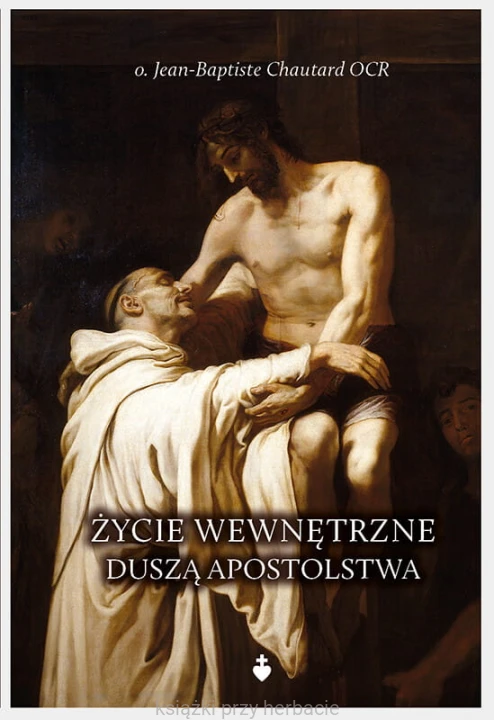 Życie wewnętrzne duszą apostolstwa_ksiegarniaksiazkiprzyherbacie.jpg