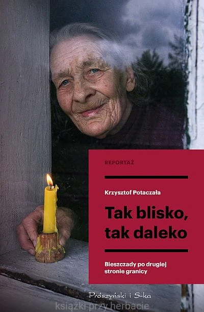 Tak blisko, tak daleko. Bieszczady po drugiej stronie granicy_potaczała_ksiegarniaksiazkiprzyherbacie.jpg