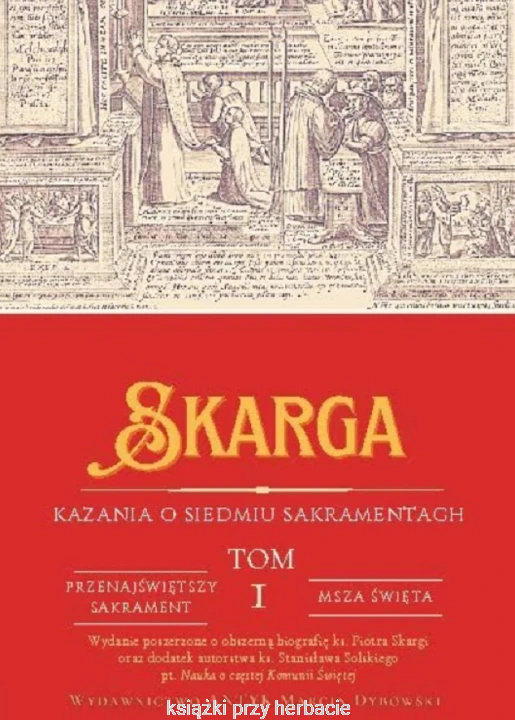 Kazania o siedmiu sakramentach Tom 1_piotr skarga_ksiegarniaksiazkiprzyherbcie.jpg
