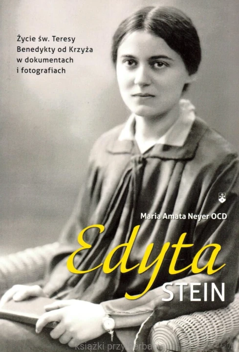 Edyta Stein. Życie św. Benedykty od Krzyża _ksiegarniaksiazkiprzyherbacie.jpg