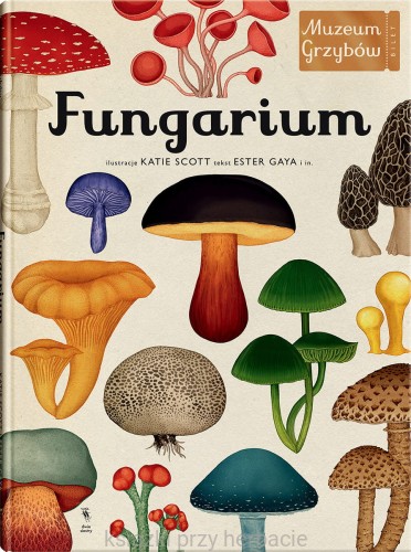 Fungarium. Muzeum grzybów_ksiegarniaksiazkiprzyherbacie.jpg