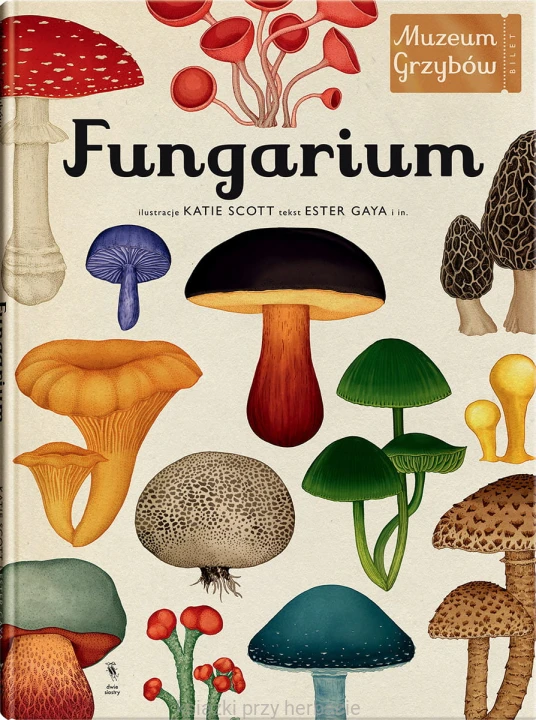 Fungarium. Muzeum grzybów_ksiegarniaksiazkiprzyherbacie.jpg
