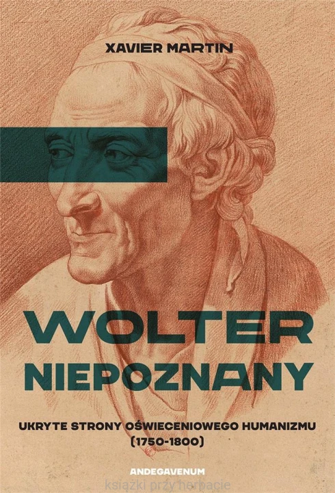 Wolter niepoznany. Ukryte strony oświeceniowego humanizmu_ksiegarniaksiazkiprzyherbacie.jpg