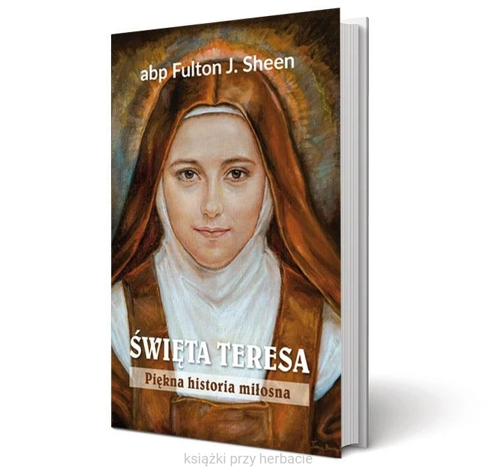 Święta Teresa_fulton j. sheen_ksiegarniaksiazkiprzyherbacie.jpg