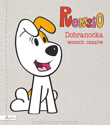 Reksio. Dobranocka wszech czasów_ksiegarniaksiazkiprzyherbacie.jpg