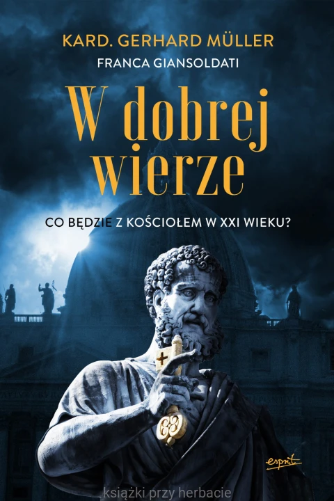 W dobrej wierze. Co będzie z Kościołem w XXI wieku_gerhard muller_ksiegarniaksiazkiprzyherbacie.jpg