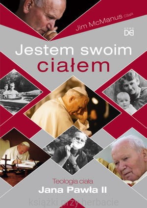 Jestem swoim ciałem. Teologia ciała Jana Pawła II_ksiegarniaksiazkiprzyherbaci.jpg