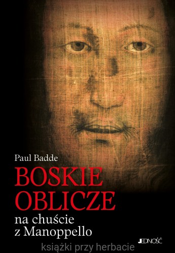 Boskie Oblicze na chuście z Manoppello_bade_ksiegarniaksiazkiprzyherbacie.jpg