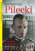 Rotmistrz Pilecki. Ochotnik do Auschwitz - Adam Cyra