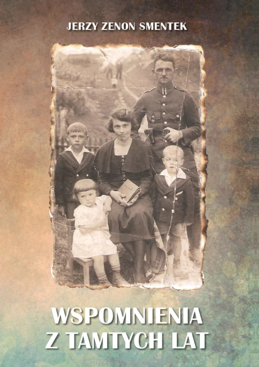 Wspomnienia z tamtych lat_jerzy smentek_ksiegarniaksiazkiprzyherbacie.jpg