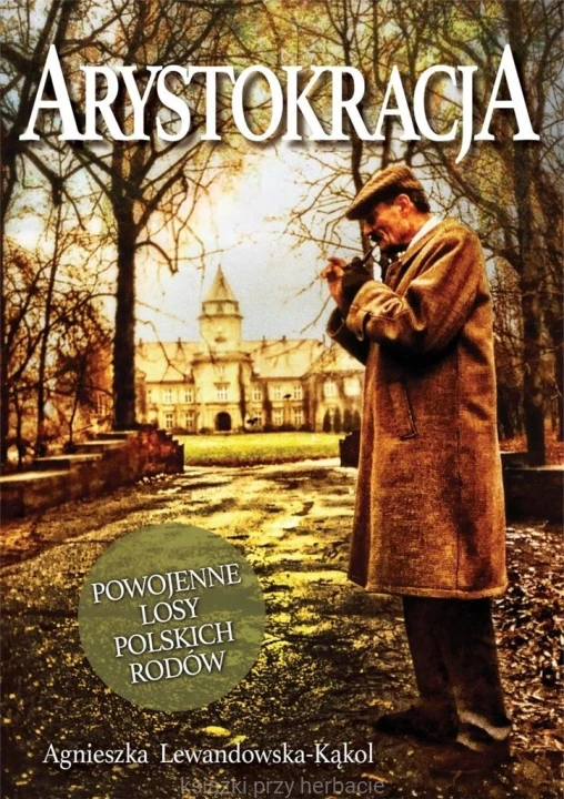 rystokracja. Powojenne losy polskich rodów_lewandowska-kakol_ksiegarniaksiazkiprzyherbacie.jpg
