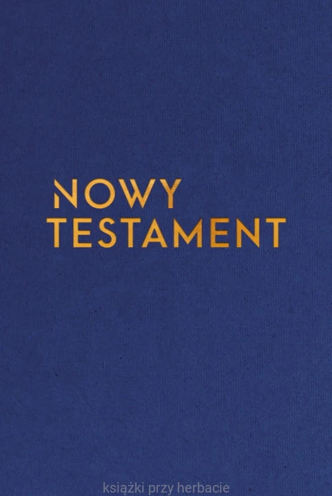 Nowy Testament z infografikami - format b6, wersja złota_ksiegarniaksiazkiprzyherbacie — kopia.jpg