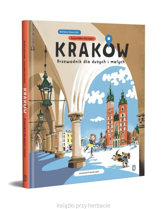 Kraków. Przewodnik dla dużych i małych 2_ksiegarniaksiazkiprzyherbacie.jpg