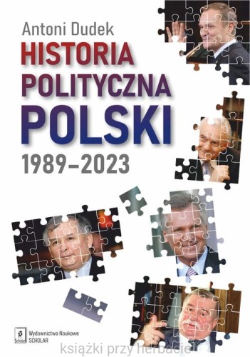 Historia polityczna Polski 1989-2023_antoni dudek_ksiegarniaksiazkiprzyherbacie.jpg