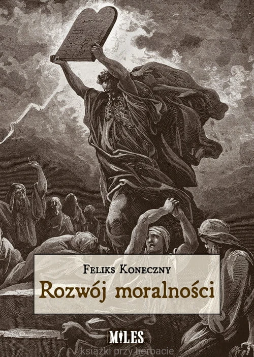 Rozwój moralności_feliks koneczny_ksiegarniaksiazkiprzyherbacie.jpg