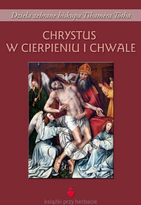 Chrystus w cierpieniu i chwale_ksiegarniaksiazkiprzyherbacie.jpg