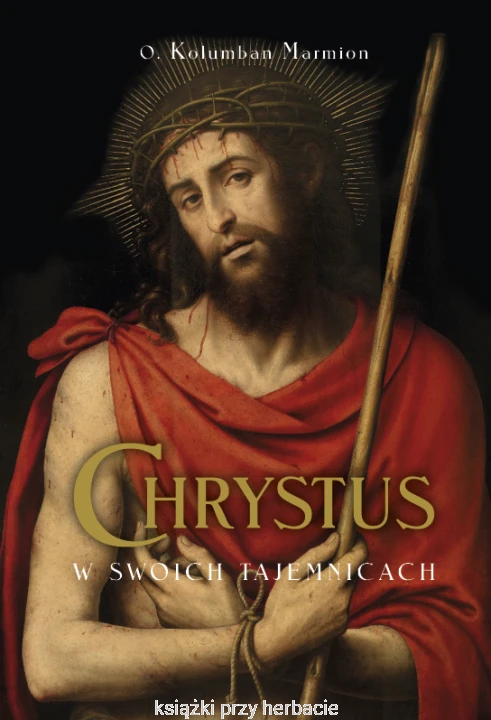 Chrystus w swoich tajemnicach_marmion_ksiegarniaksiazkiprzyherbacie.jpg